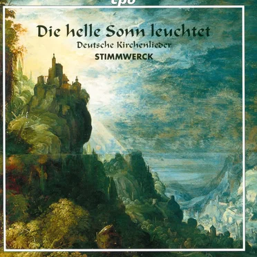 Die helle Sonn leuchtet: Deutsche Kirchenlieder