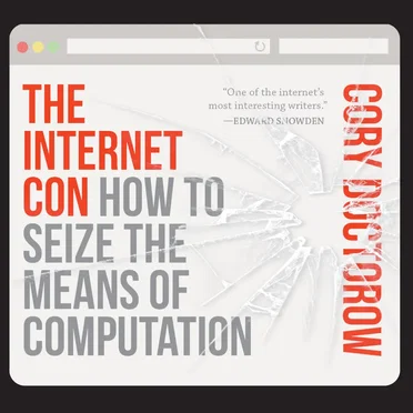 The Internet Con: How to Seize the Means of Computation by Cory Doctorow - album cover