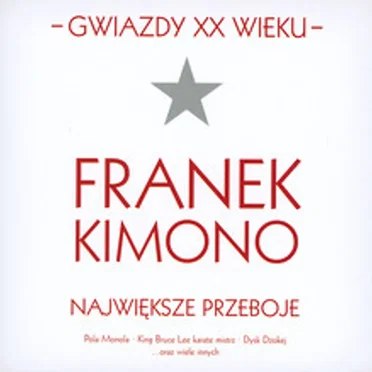 Gwiazdy XX wieku: Franek Kimono