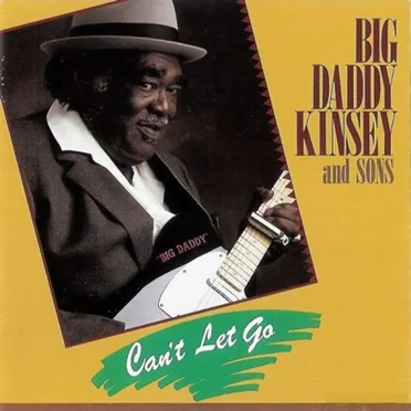 Can't Let Go by Big Daddy Kinsey & Sons - album cover