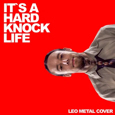 It´s a Hard‐Knock Life (Metal Version)