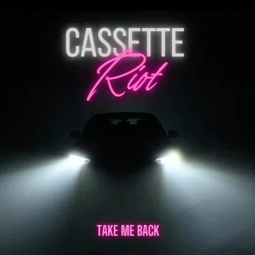 Take Me Back by Cassette Riot - album cover