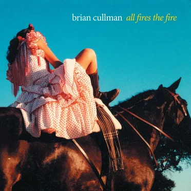 All Fires the Fire by Brian Cullman - album cover