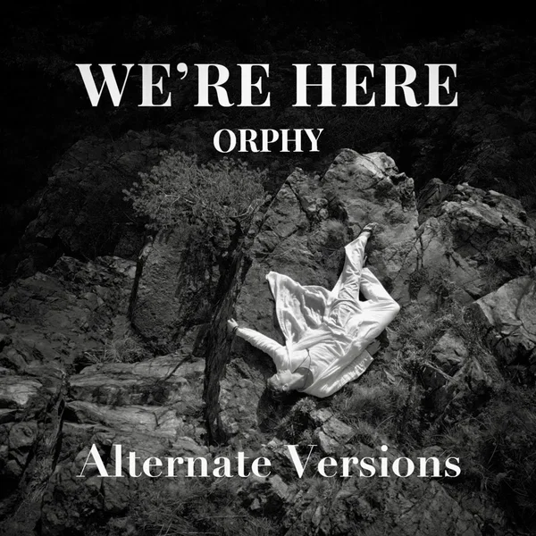 We're Here (Alternate Versions)
