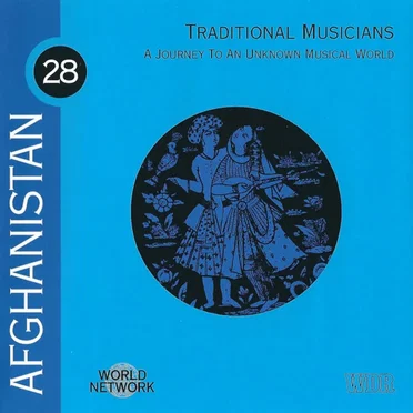 Afghanistan: A Journey to an Unknown Musical World by Traditional Musicians - album cover