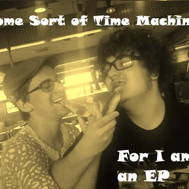 For I Am An EP by Some Sort of Time Machine - album cover