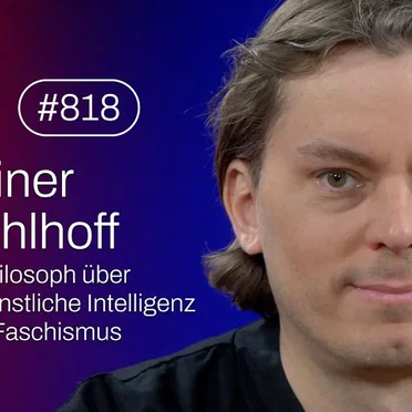 Jung & Naiv #818, „Philosoph Rainer Mühlhoff über Künstliche Intelligenz & Faschismus“ by Tilo Jung - album cover