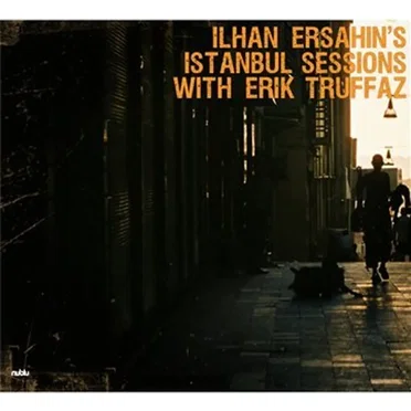 Istanbul Sessions with Erik Truffaz