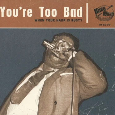 You're Too Bad: When Your Harp Is Rusty by Various Artists - album cover