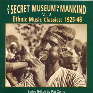 The Secret Museum of Mankind, Volume 3: Ethnic Music Classics 1925-48 by Various Artists - album cover