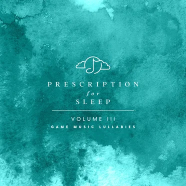 Prescription for Sleep: Game Music Lullabies, Volume III