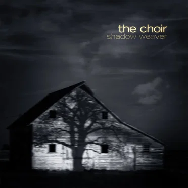 Shadow Weaver by The Choir - album cover