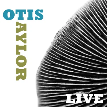 Otis Taylor Live by Otis Taylor - album cover