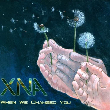 When We Changed You by XNA - album cover