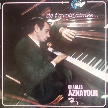 De t’avoir aimée…