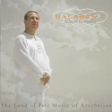 Balaban 7: The Land of Fire Music of Azebaijan
