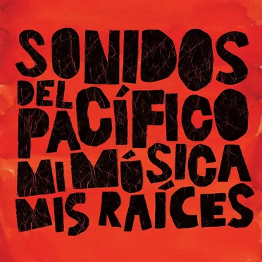 Sonidos del Pacífico, mi música, mis raíces by Pacífico de Primera - album cover