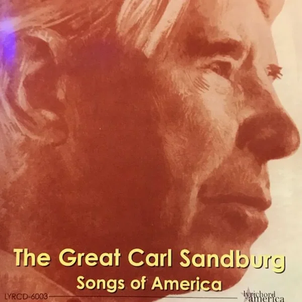 The Great Carl Sandburg: Songs of America