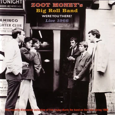 Were You There? Live 1966 by Zoot Money’s Big Roll Band - album cover