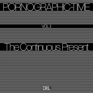 Pornographic-Time, Vol. II: The Continuous Present by Various Artists - album cover