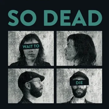 Wait to Die by So Dead - album cover