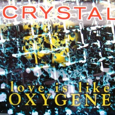 Love Is Like Oxygene by Crystal - album cover