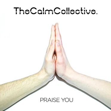 Praise You by The Calm Collective - album cover
