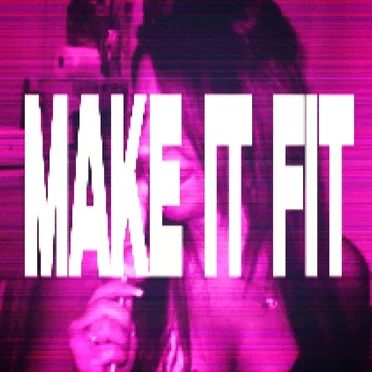 MAKE IT (FIT)