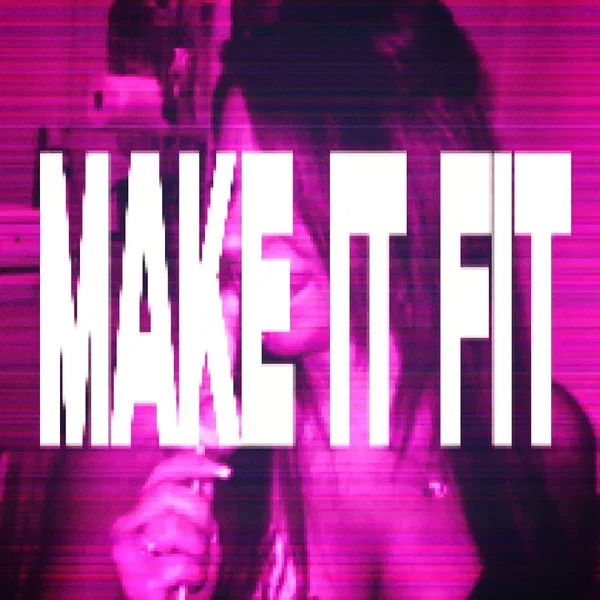 MAKE IT (FIT)