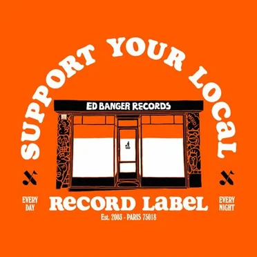 Support Your Local Record Label (Ed Banger Records Best Of 2003-2023) by Various Artists - album cover