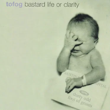 Bastard Life or Clarity