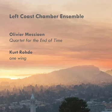 Messiaen: Quartet for the End of Time / Rohde: one wing