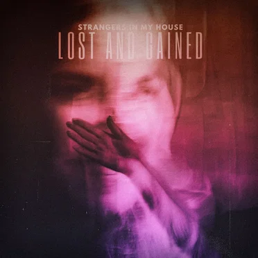 Lost and Gained by Strangers In My House - album cover