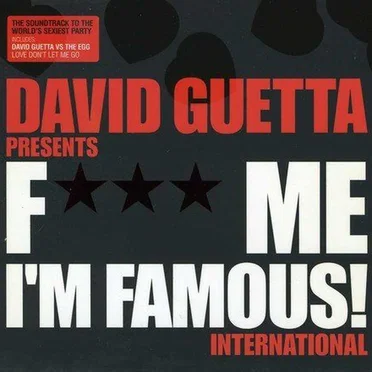 David Guetta presents F*** Me I’m Famous! International
