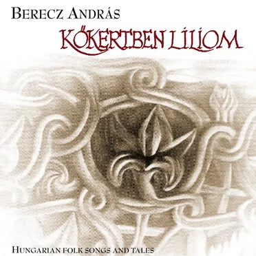 Kőkertben liliom by Berecz András - album cover
