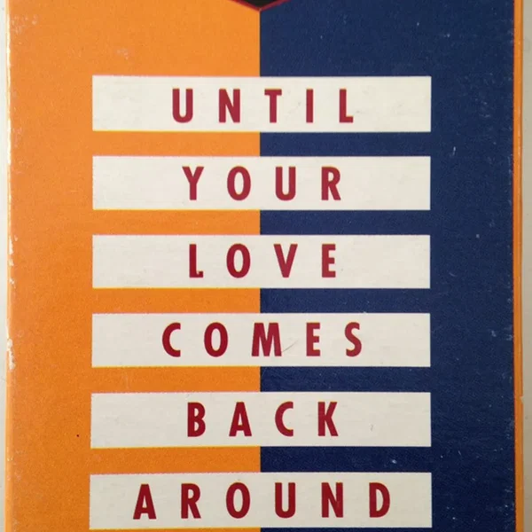 Until Your Love Comes Back Around