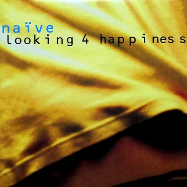 Looking 4 Happiness by Naïve - album cover