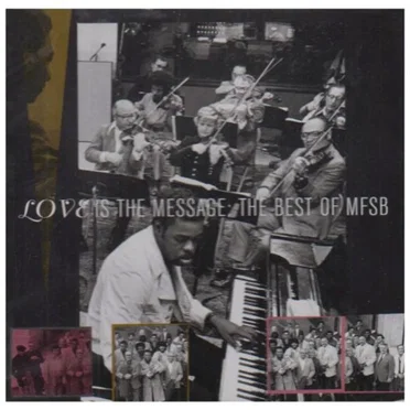 The Best of MFSB: Love Is the Message