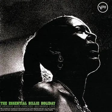 The Essential Billie Holiday: Carnegie Hall Concert