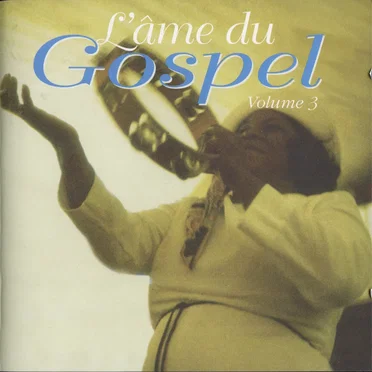 L'âme du Gospel, Volume 3 by Various Artists - album cover