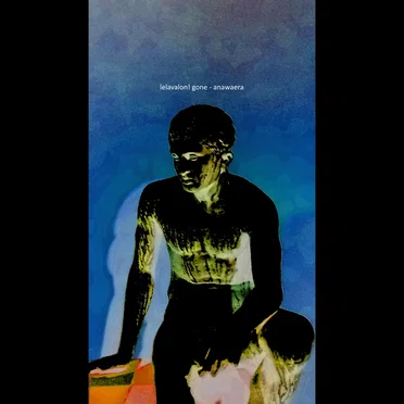 Anawaera EP by Lelavalon! Gone - album cover