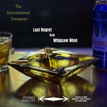 Last Regret / Whipsaw Wind by The International Treasures - album cover