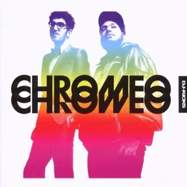 DJ-Kicks: Chromeo