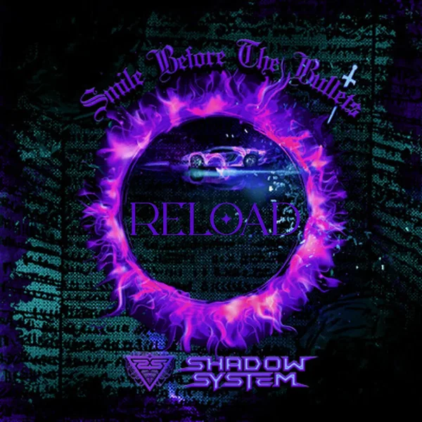Smile Before the Bullets Reload