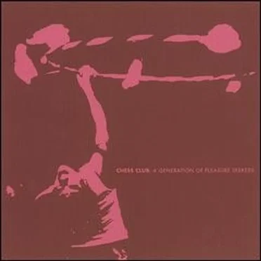 A Generation of Pleasure Seekers by Chess Club - album cover