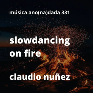 Slowdancing on Fire by Claudio Nuñez - album cover