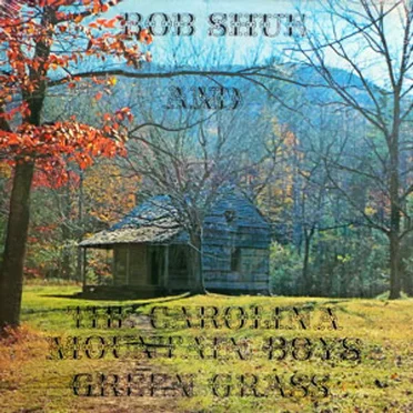 Green Grass by Bob Shue and The Carolina Mountain Boys - album cover