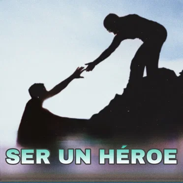 Ser Un Héroe