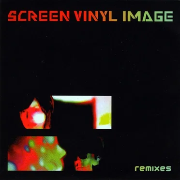 Remixes by Screen Vinyl Image - album cover