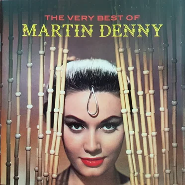 The Very Best Of Martin Denny